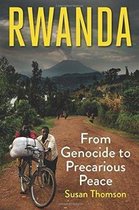 Rwanda – From Genocide to Precarious Peace
