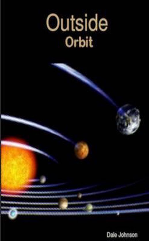 Outside Orbit Outside Orbit, Dale Johnson | 9781300706700 | Boeken | bol
