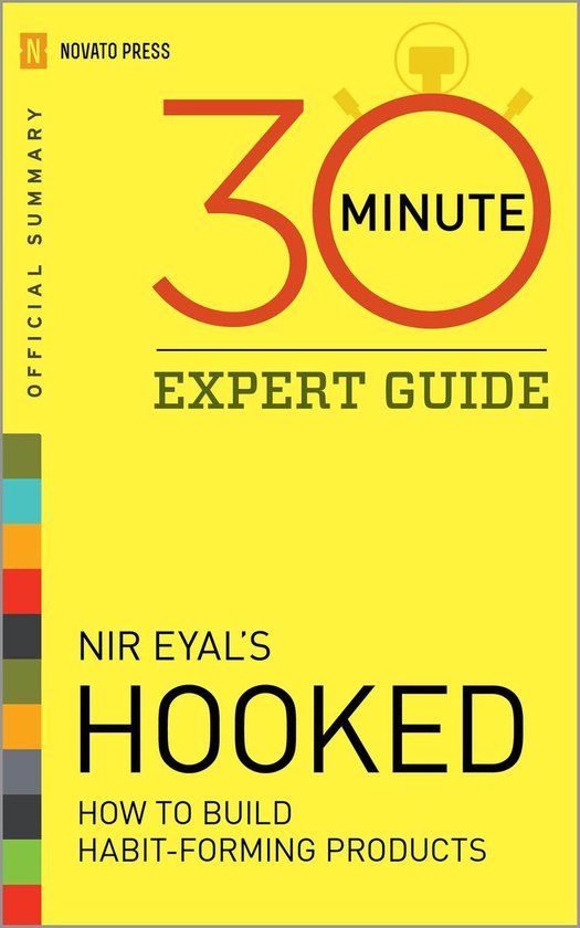 Hooked - 30 Minute Expert Guide: Official Summary to Nir Eyal’s Hooked
