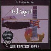 Bulletproof Fever: A Tribute To Ted Nugent