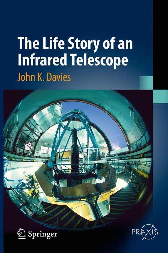 Springer Praxis Books - The Life Story of an Infrared Telesc ... - cover