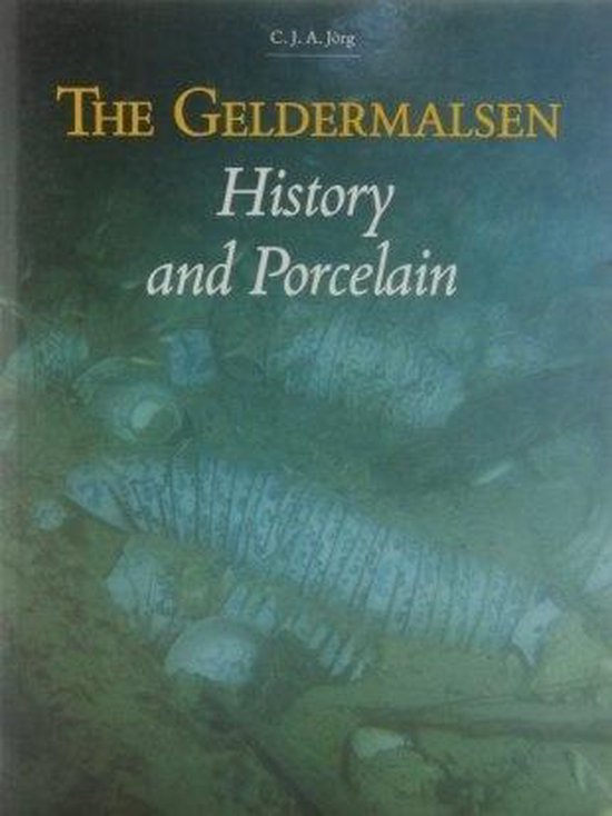 The Geldermalsen - History and Porcelain
