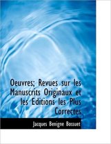 Oeuvres; Revues Sur Les Manuscrits Originaux Et Les Ditions Les Plus Correctes