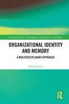Routledge Studies in Management, Organizations and Society - Organizational Identity and Memory