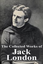 The Collected Works of Jack London