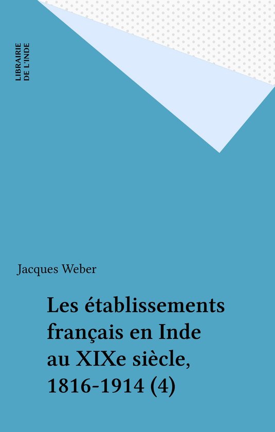 Les établissements français en Inde au XIXe siècle, 1816- ... - cover