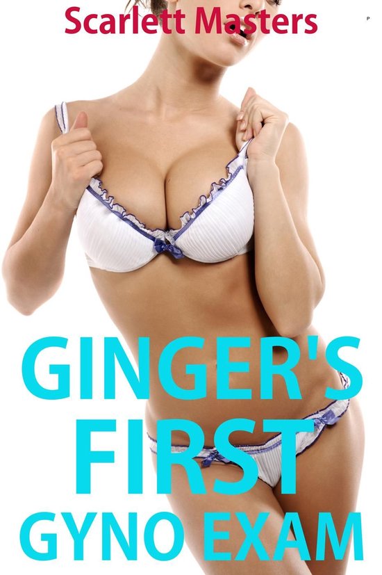 Ginger S First Gyno Exam Ebook Scarlett Masters Boeken Bol Com