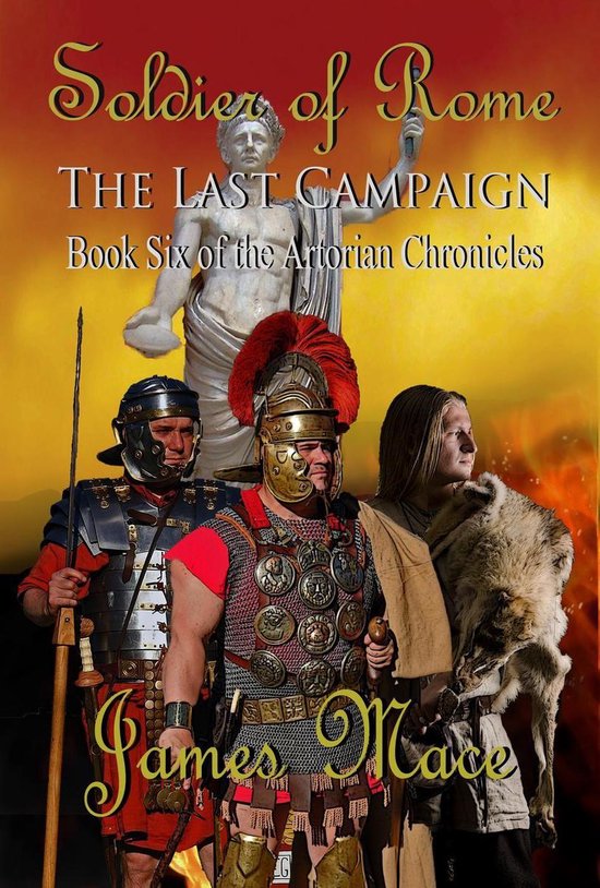 The Artorian Chronicles 6 - Soldier of Rome: The Last Campai ... - cover