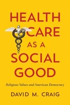 Health Care as a Social Good