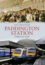Through Time - Paddington Station Through Time