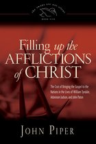 The Swans Are Not Silent 5 - Filling Up the Afflictions of Christ: The Cost of Bringing the Gospel to the Nations in the Lives of William Tyndale, Adoniram Judson, and John Paton