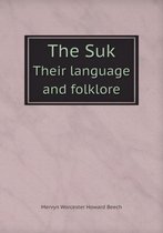 The Suk Their language and folklore