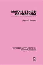 Marx's Ethics of Freedom (Routledge Library Editions