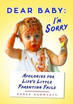 Dear Baby: I'm Sorry...