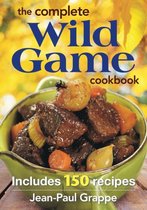 Complete Wild Game Cookbook