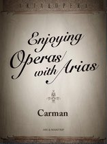 Enjoying Opera with Aria - Carmen, passionate love of free souls