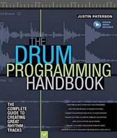 The Drum Programming Handbook: The Complete Guide to Creating Great Rhythm Tracks