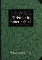 Is Christianity practicable?