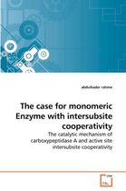 The case for monomeric Enzyme with intersubsite cooperativity