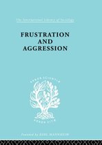 International Library of Sociology- Frustration & Aggressn Ils 245