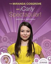 The Miranda Cosgrove And Icarly Spectacular