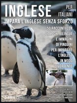 Foreign Language Learning Guides - Inglese Per Italiani - Impara L'Inglese Senza Sforzo