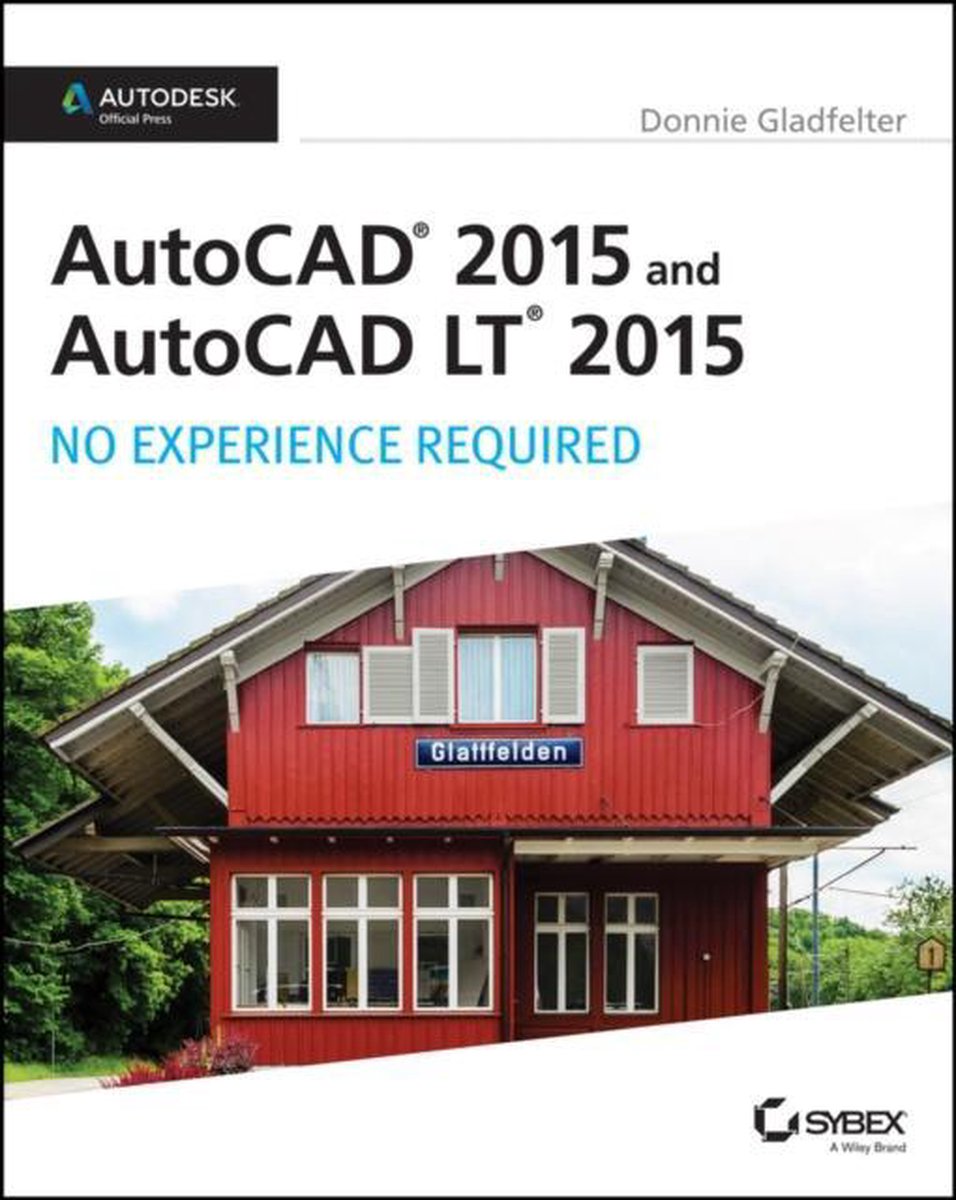 AutoCAD 2015 and AutoCAD LT 2015: No Experience Required