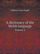 A dictionary of the Welsh language Volume 2