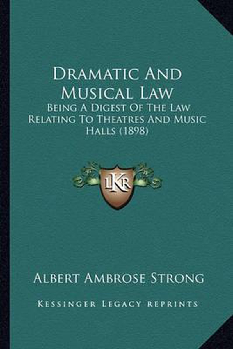 Dramatic And Musical Law van Albert Ambrose Strong