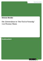 Die Zeitstruktur in 'Der Tod in Venedig' von Thomas Mann