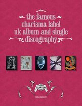The Famous Charisma Label: Uk Album and Single Discography