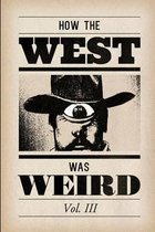How the West Was Weird, Vol. 3
