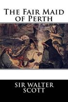 The Fair Maid of Perth Or St. Valentine's day