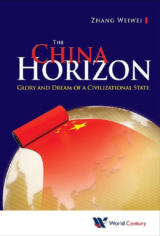 China Horizon, The: Glory And Dream Of A Civilizational Stat ... - cover