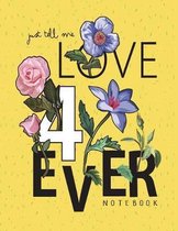 Just tell me love 4 ever notebook