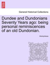 Dundee and Dundonians Seventy Years Ago