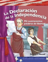 La Declaración de la Independencia: Mil cuatrocientas palabras de libertad