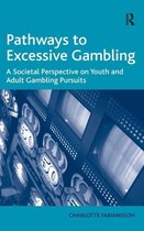 Pathways To Excessive Gambling