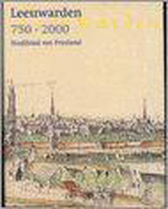 Leeuwarden 750-2000 - Goffe Jensma | Highergroundnb.org