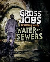 Gross Jobs Working with Water and Sewers