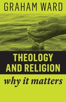 Why It Matters - Theology and Religion
