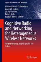 Signals and Communication Technology - Cognitive Radio and Networking for Heterogeneous Wireless Networks