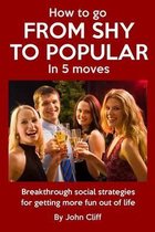 How to Go from Shy to Popular in 5 Moves