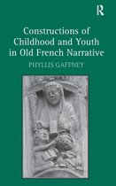 Constructions of Childhood and Youth in Old French Narrative