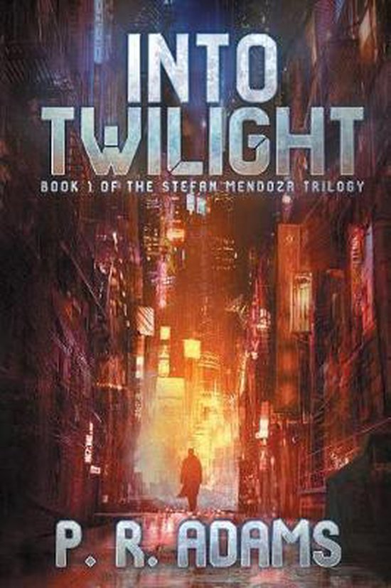 Stefan Mendoza Trilogy- Into Twilight - cover