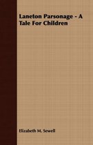 Laneton Parsonage - A Tale For Children