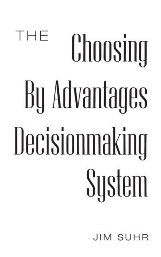 The Choosing By Advantages Decisionmaking System - cover