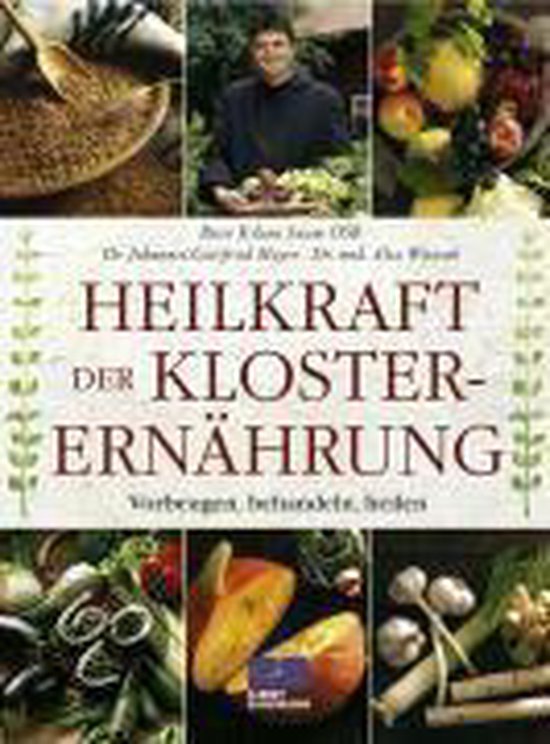 Heilkraft der Klosterernährung  Vorbeugen, behandeln, heile ... - cover
