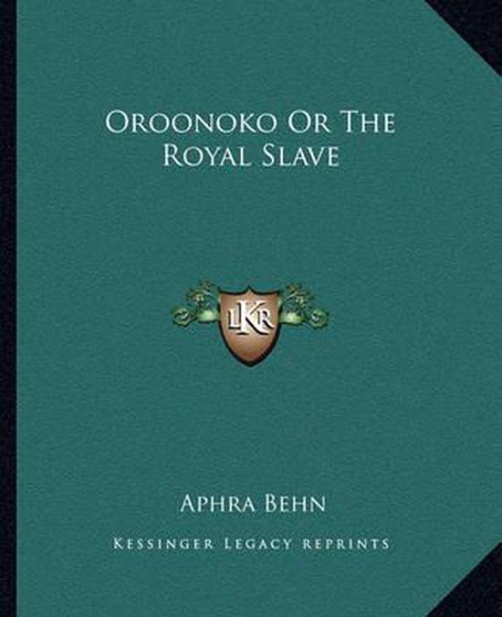 Donkergroene omslag met de titel 'Oroonoko Or The Royal Slave' en 'Aphra Behn' in goudkleurige letters.