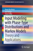 SpringerBriefs in Mathematics - Input Modeling with Phase-Type Distributions and Markov Models